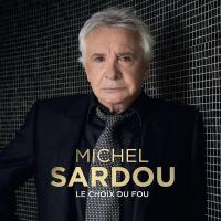 Виниловая пластинка MICHEL SARDOU / LE CHOIX DU FOU (1LP)